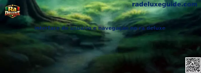 Interface de usuário e navegação no Ra Deluxe