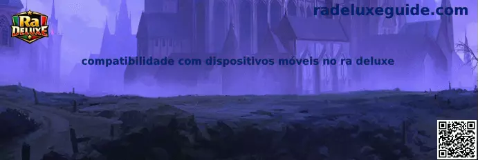 Compatibilidade com dispositivos móveis no Ra Deluxe