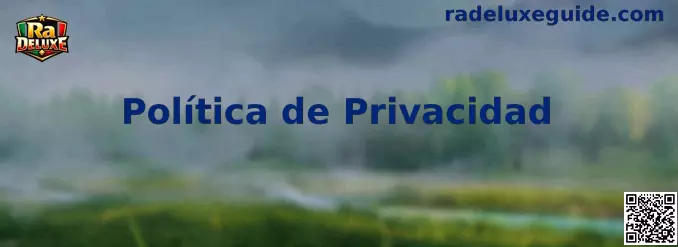 Información sobre la Política de Privacidad de Ra Deluxe