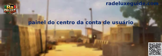 Painel do centro da conta de usuário en Ra Deluxe